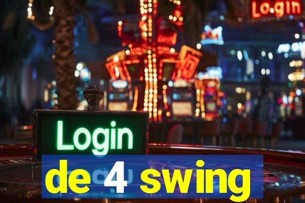de 4 swing